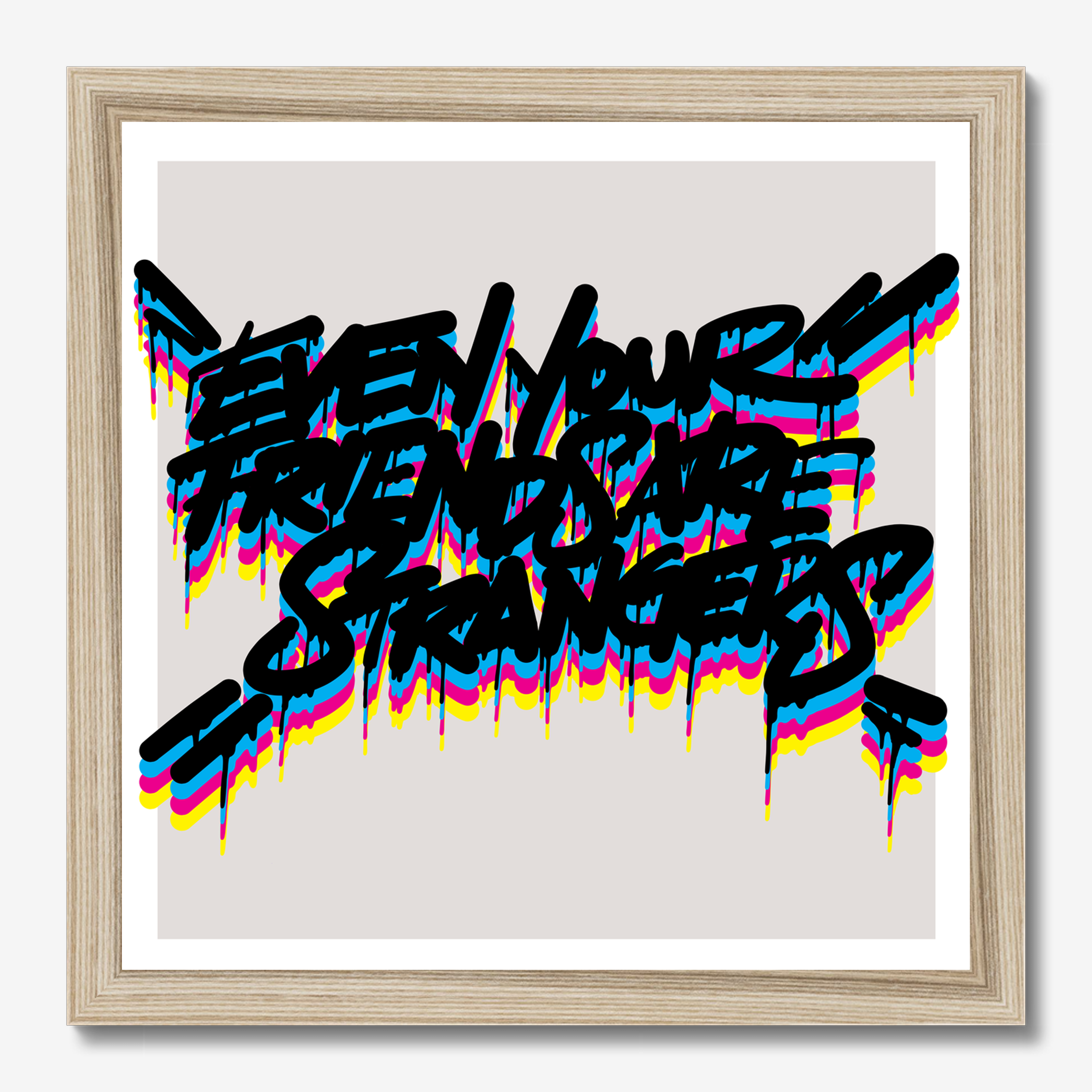 Square typography & illustrative framed wall art titled 'Even Your Friends Are Strangers' by Sunday Morning. Premium Giclée print.